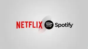 Netflix e Spotify